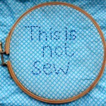 "Not sew"